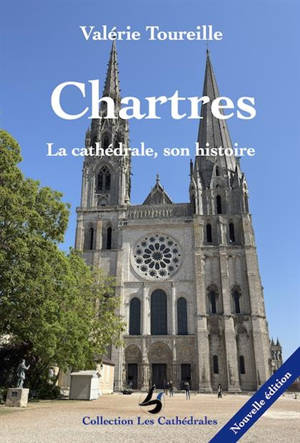 Chartres : la cathédrale, son histoire