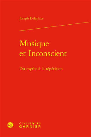 Musique et inconscient : du mythe à la répétition