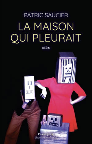 La maison qui pleurait : théâtre