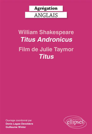 William Shakespeare, Titus Andronicus et le film de Julie Taymor, Titus : agrégation anglais