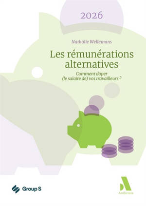 Les rémunérations alternatives : comment doper (le salaire de) vos travailleurs ? : 2026