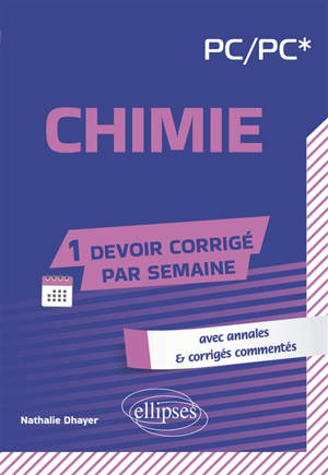 Chimie, PC,PC* : avec annales & corrigés commentés