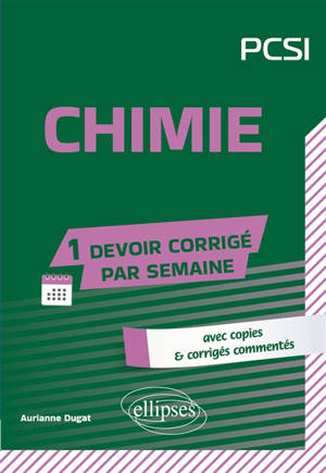 Chimie, PCSI : avec copies & corrigés commentés