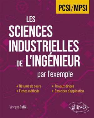 Les sciences industrielles de l'ingénieur : par l'exemple : PCSI/MPSI