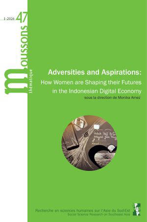 Moussons, n° 47. Adversities and aspirations : how women are shaping their futures in the Indonesian digital economy