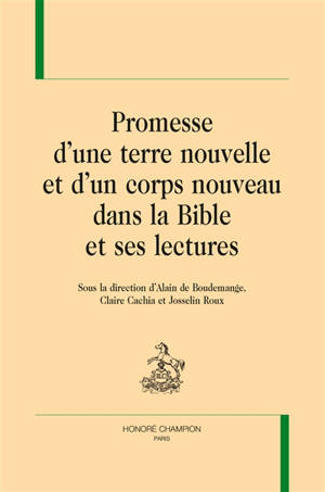 Promesse d'une terre nouvelle et d'un corps nouveau dans la Bible et ses lectures