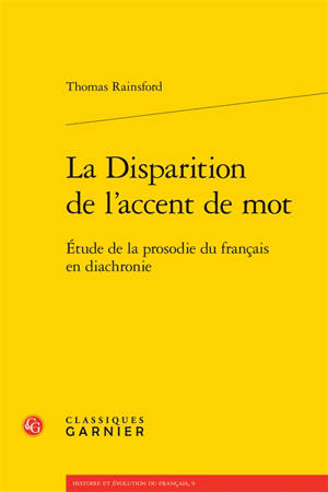 La disparition de l'accent de mot : étude de la prosodie du français en diachronie