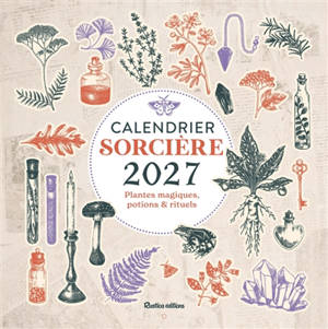 Calendrier sorcière 2027 : plantes magiques, potions & rituels