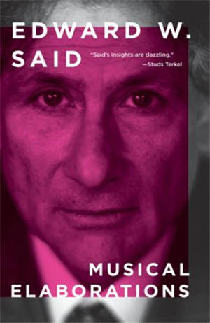 Edward W. Said Musical Elaborations