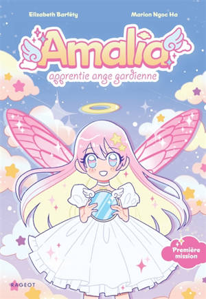Amalia, apprentie ange gardienne. Vol. 1. Première mission