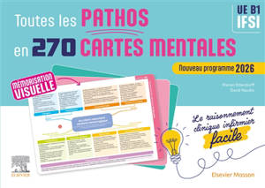Toutes les pathos en 270 cartes mentales : le raisonnement clinique infirmier facile, UE B1, IFSI : nouveau programme 2026