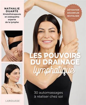 Les pouvoirs du drainage lymphatique : 30 automassages à réaliser chez soi