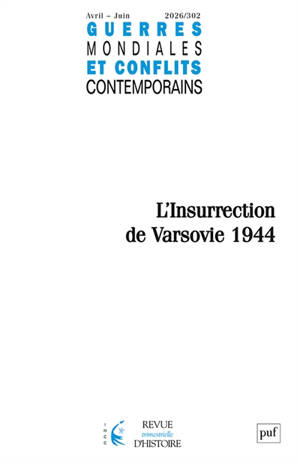 Guerres mondiales et conflits contemporains, n° 302. L'insurrection de Varsovie 1944