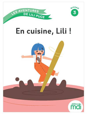 Les aventures de Lili Puce. En cuisine, Lili ! : niveau 3
