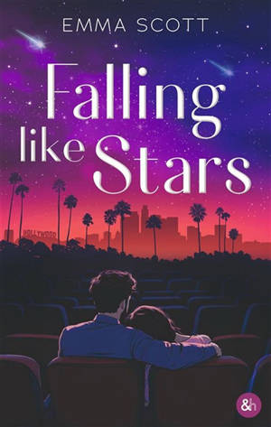 Falling like stars : deux âmes blessées, une seconde chance pour aimer