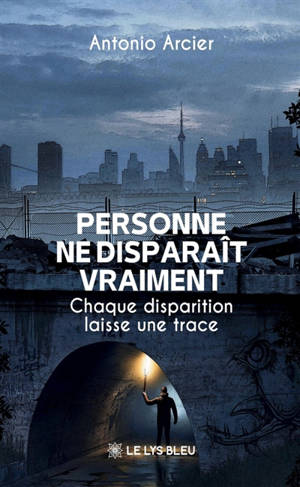 Personne ne disparaît vraiment : Chaque disparition laisse une trace