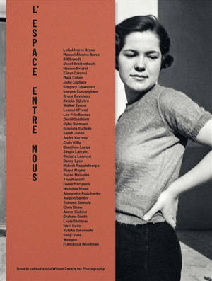 L'espace entre nous : dans la collection du Wilson centre for photography