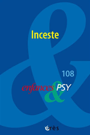 Enfances et psy, n° 108. Inceste