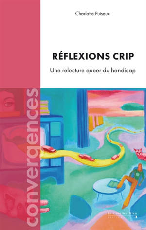 Réflexions crip : une relecture queer du handicap