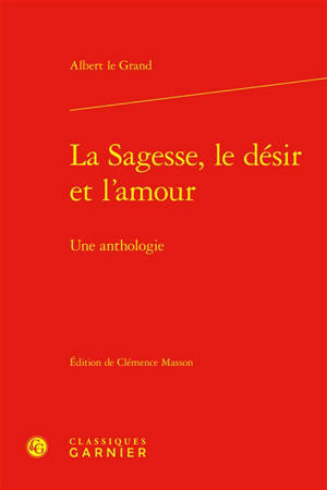 La sagesse, le désir et l'amour : une anthologie