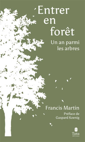 Entrer en forêt : un an parmi les arbres