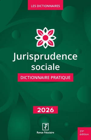 Jurisprudence sociale : dictionnaire pratique : 2026