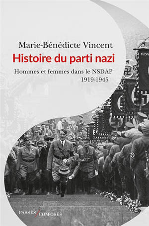 Histoire du parti nazi : hommes et femmes dans le NSDAP, 1919-1945
