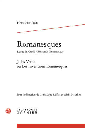 Romanesques, hors série, n° 2007. Jules Verne ou Les inventions romanesques