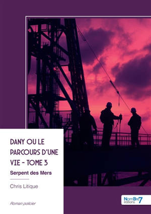 Dany ou le parcours d'une vie : Tome 3