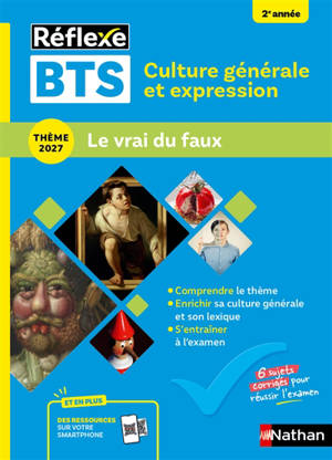 Culture générale et expression, BTS : thème 2027 : le vrai du faux