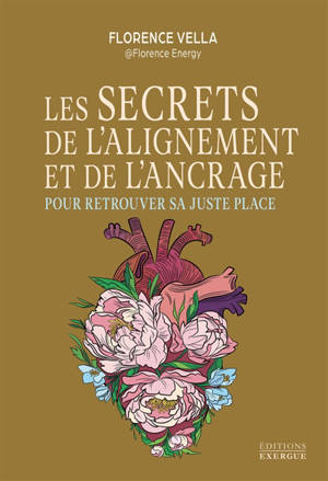 Les secrets de l'ancrage et de l'alignement : pour retrouver sa juste place