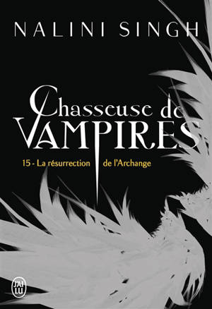 Chasseuse de vampires. Vol. 15. La résurrection de l'archange