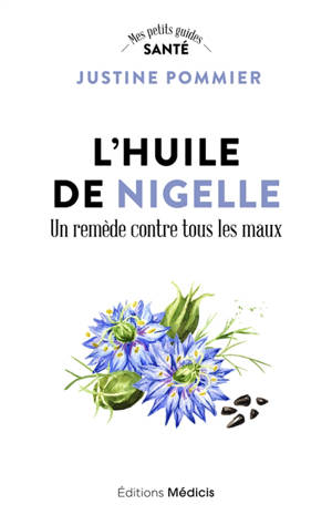 L'huile de nigelle : un remède contre tous les maux