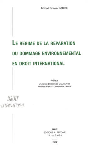 Le régime de la réparation du dommage environnemental en droit international