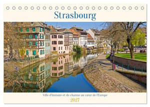 Strasbourg : Ville d'histoire et de charme au cœur de l'Europe (Calendrier de bureau 2027 DIN A5 vertical), CALVENDO calendrier mensuel : Strasbourg est une ville charmante où l’histoire, la culture et l’architecture se rencontrent au cœur de l’Europ