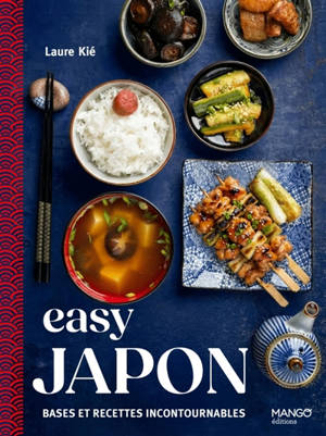 Easy Japon : bases et recettes incontournables