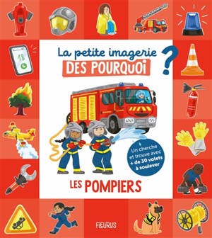 La petite imagerie des pourquoi ? : les pompiers