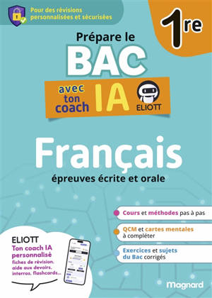 Prépare le bac français 1re : épreuves écrite et orale : avec ton coach IA Eliott