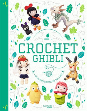 Crochet Ghibli : + de 20 amigurumis en pas à pas