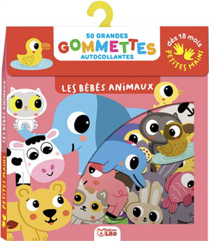 Les bébés animaux : 50 grandes gommettes autocollantes