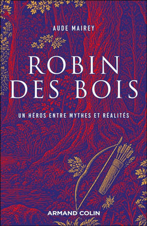 Robin des Bois : un héros entre mythes et réalités