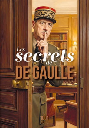 Les secrets de Charles de Gaulle