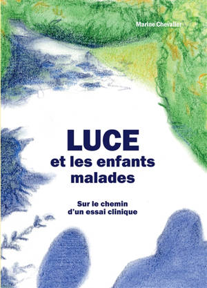 Luce et les enfants malades : sur le chemin d'un essai clinique