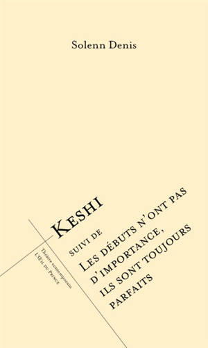 Keshi. Les débuts n'ont pas d'importance, ils sont toujours parfaits