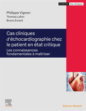 Cas critique d'échocardiographie chez le patient en état critique : les connaissances fondamentales à maîtriser