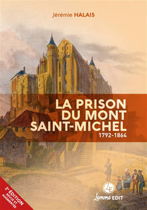 La prison du Mont-Saint-Michel : 1792-1864