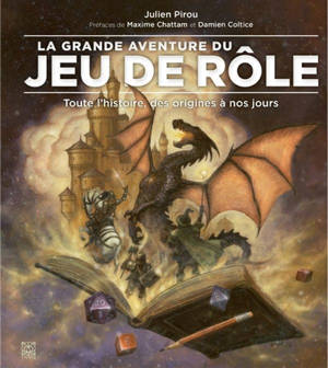 La grande aventure du jeu de rôle : toute l'histoire, des origines à nos jours