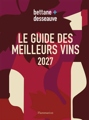 Bettane + Desseauve : le guide des meilleurs vins 2027