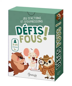 Défis fous ! : jeu d'actions et d'expressions