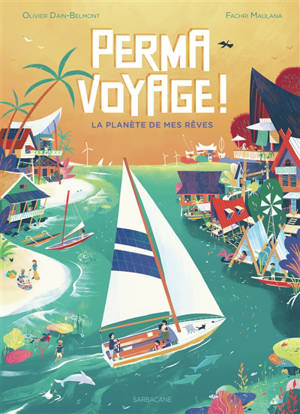 Permavoyage ! : la planète de mes rêves